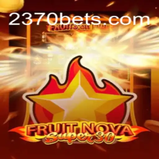 Explorando o Universo de FruitrNovaSupe30: Estratégias e Regras que Dominarão 2370BET.com